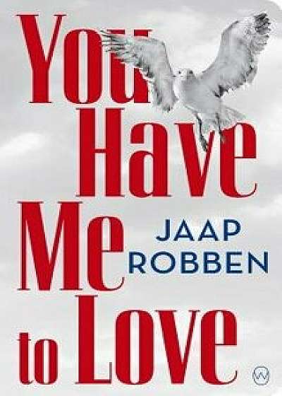 You Have Me to Love, Paperback/Jaap Robben