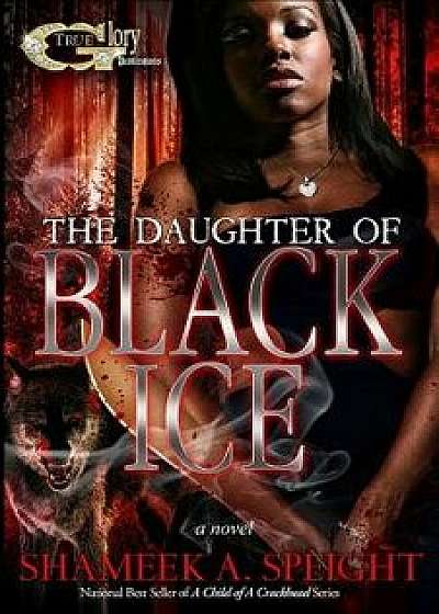 The Daughter of Black Ice, Paperback/Shameek Speight