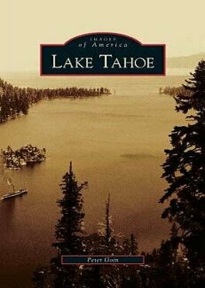 Lake Tahoe, Hardcover/Peter Goin