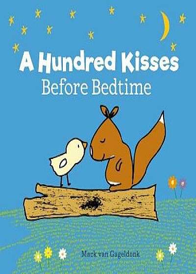 A Hundred Kisses Before Bedtime, Hardcover/Mack Gageldonk
