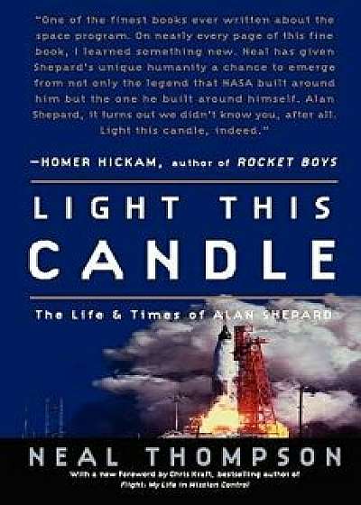 Light This Candle: The Life and Times of Alan Shepard, Paperback/Neal Thompson