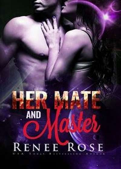 Her Mate and Master: An Alien Warrior Romance, Paperback/Renee Rose