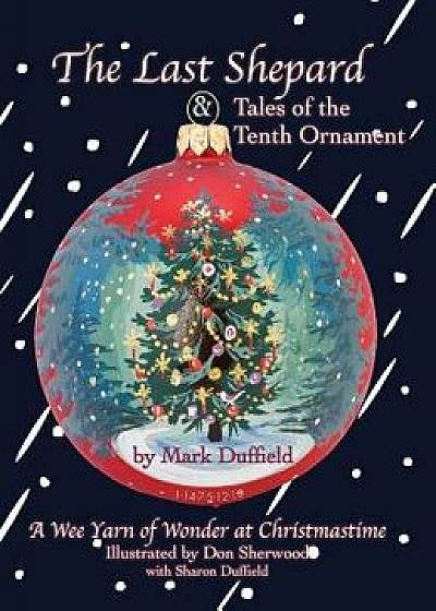 The Last Shepard & Tales of the Tenth Ornament, Hardcover/Mark Duffield