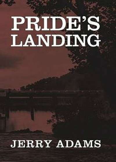 Pride's Landing, Hardcover/Jerry Adams