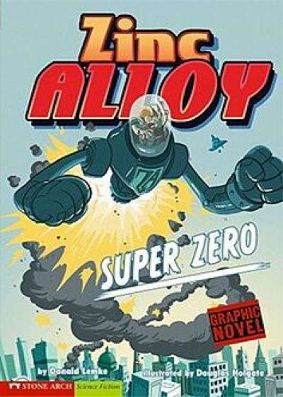 Super Zero: Zinc Alloy, Paperback/Donald Lemke
