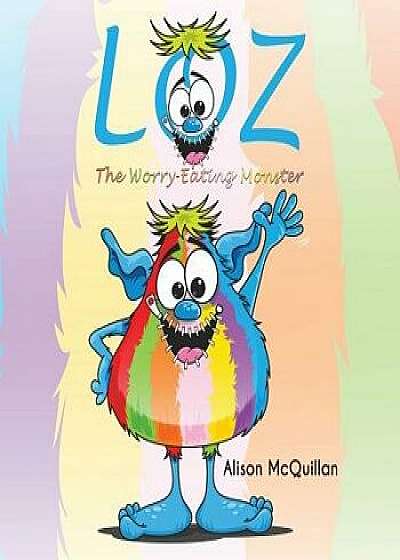 Loz The Worry-Eating Monster, Paperback/Alison McQuillan