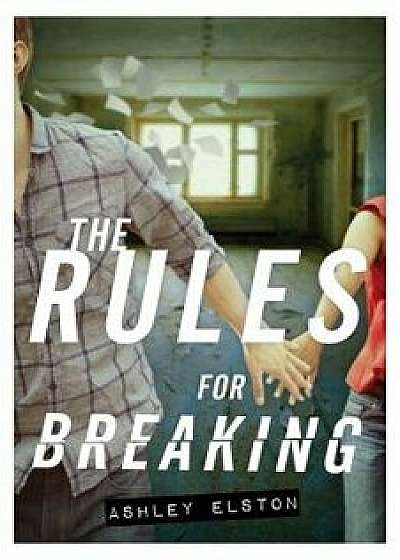 The Rules for Breaking, Hardcover/Ashley Elston