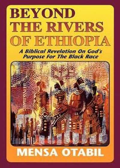 Beyond the Rivers of Ethiopia, Paperback/Mensa Otabil