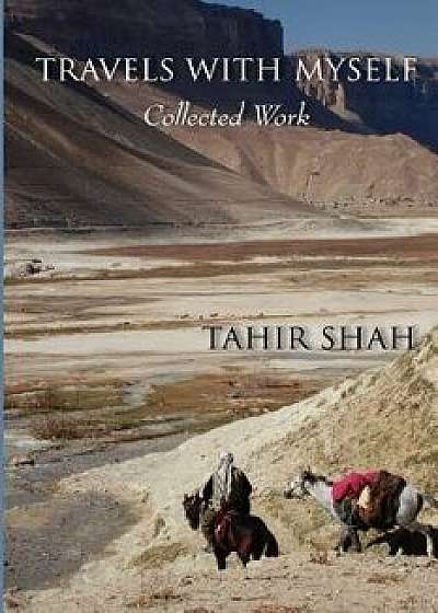 Travels with Myself/Tahir Shah