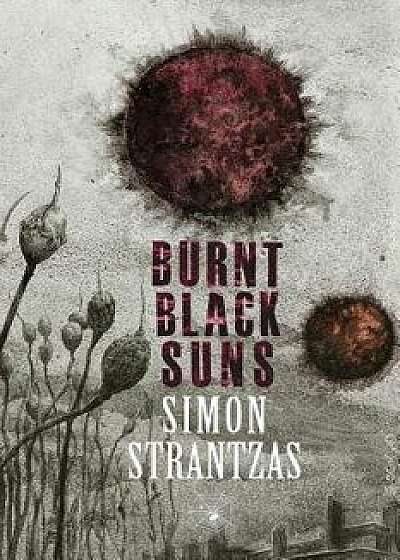 Burnt Black Suns: A Collection of Weird Tales, Paperback/Simon Strantzas