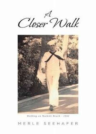 A Closer Walk, Paperback/Merle Seehafer