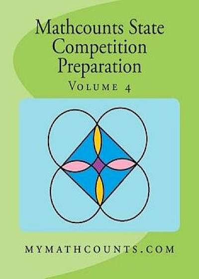 Mathcounts State Competition Preparation Volume 4, Paperback/Sam Chen