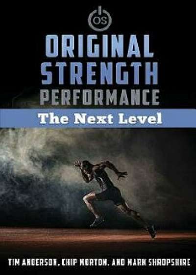 Original Strength Performance: The Next Level, Paperback/Tim Anderson