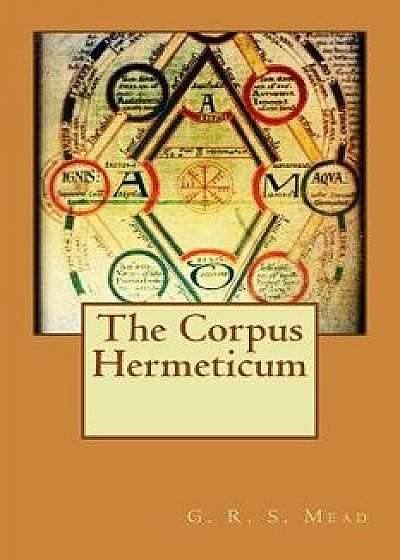 The Corpus Hermeticum/G. R. S. Mead