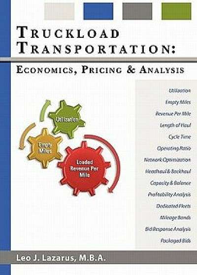 Truckload Transportation: Economics, Pricing and Analysis, Hardcover/Leo J. Lazarus