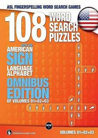 108 Word Search Puzzles with the American Sign Language Alphabet: Volume 04: Omnibus Edition of Volumes 01+02+03, Paperback/Fingeralphabet Org