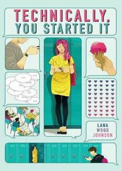 Technically, You Started It, Hardcover/Lana Wood Johnson