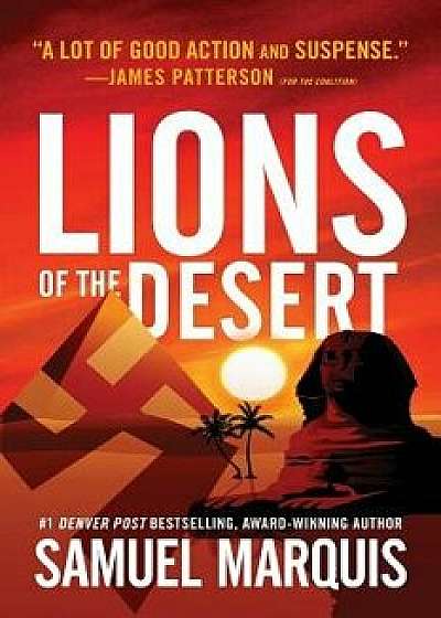 Lions of the Desert: A True Story of WWII Heroes in North Africa, Paperback/Samuel Marquis