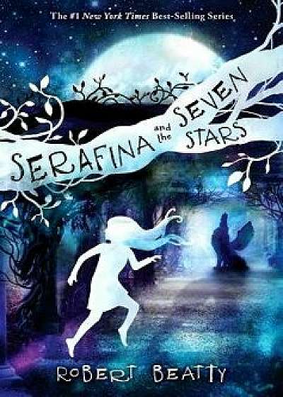 Serafina and the Seven Stars, Hardcover/Robert Beatty