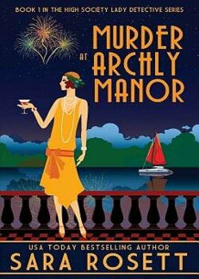 Murder at Archly Manor, Paperback/Sara Rosett