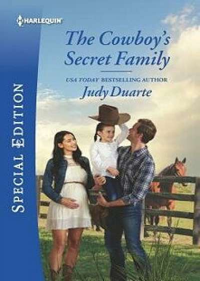 The Cowboy's Secret Family/Judy Duarte