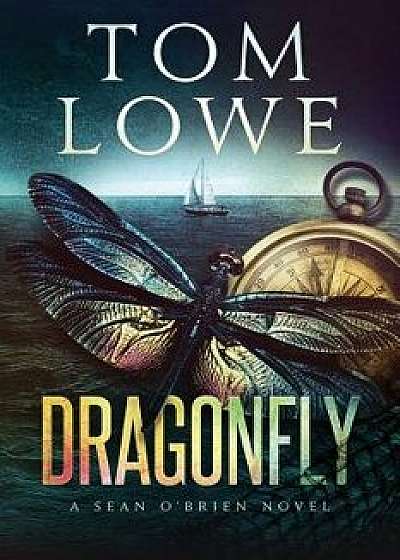 Dragonfly: A Sean O'Brien Novel, Paperback/Tom Lowe