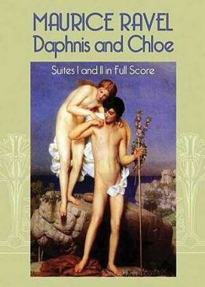 Daphnis and Chloe: Suites I and II in Full Score, Paperback/Maurice Ravel