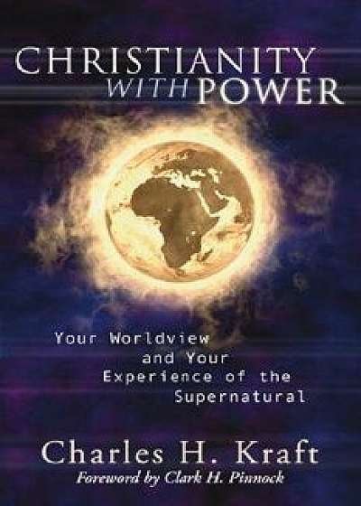 Christianity with Power, Paperback/Charles H. Kraft