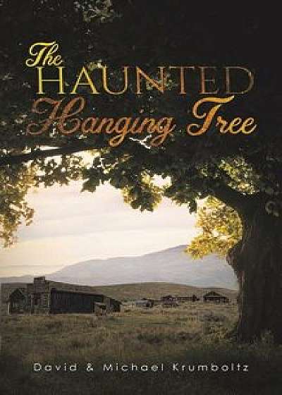 The Haunted Hanging Tree, Paperback/David Krumboltz