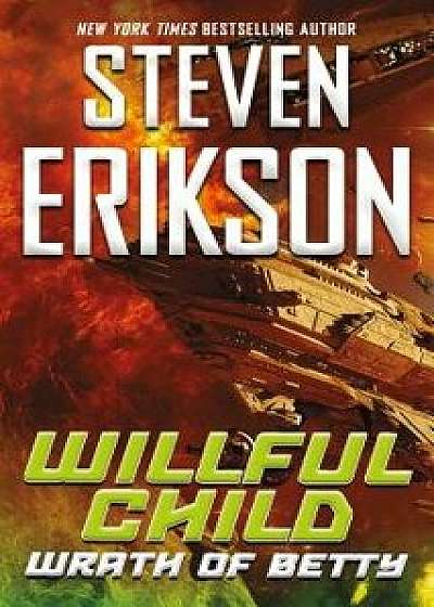 Willful Child: Wrath of Betty/Steven Erikson