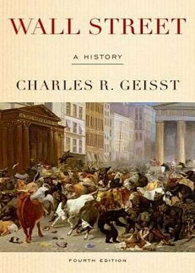 Wall Street: A History, Paperback/Charles R. Geisst