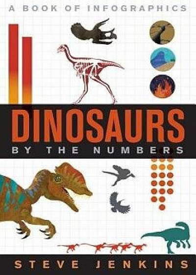 Dinosaurs: By the Numbers, Hardcover/Steve Jenkins