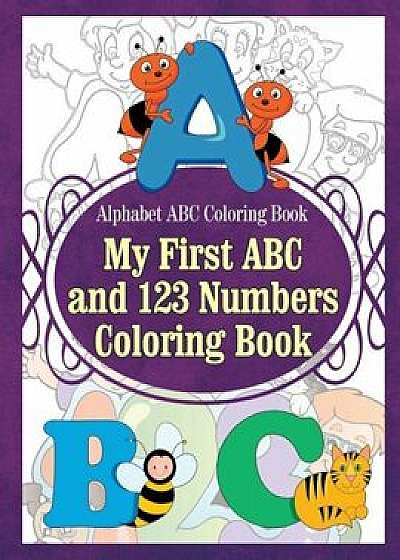Alphabet ABC Coloring Book My First ABC and 123 Numbers Coloring Book, Paperback/Grace Sure