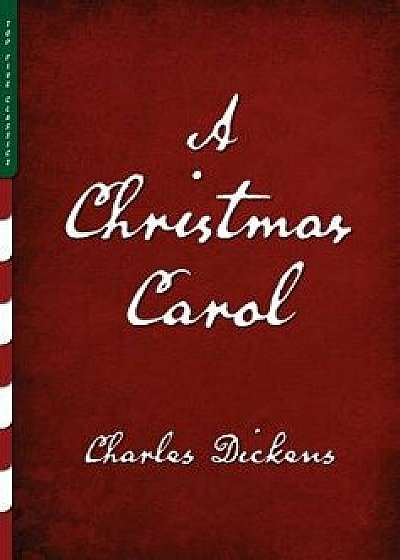 A Christmas Carol (Illustrated): A Ghost Story of Christmas, Hardcover/Charles Dickens