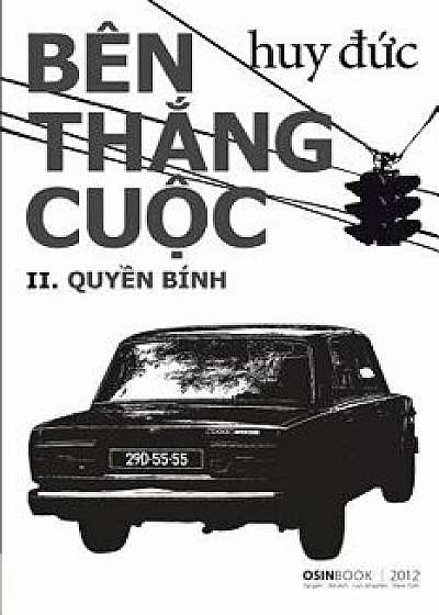 Ben Thang Cuoc: II Quyen Binh, Paperback/Huy Duc