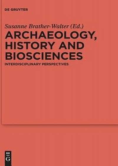Archaeology, history and biosciences, Hardcover/Susanne Brather-Walter