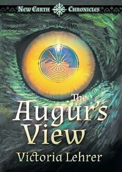 The Augur's View: A Speculative Fiction Adventure, Paperback/Victoria Lehrer