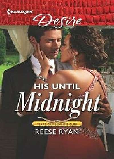 His Until Midnight/Reese Ryan