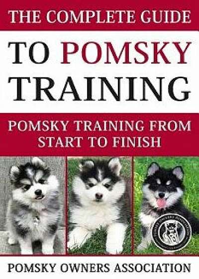 The Complete Guide To Pomsky Training: Pomsky training from start to finish, Paperback/Pomsky Owners Association