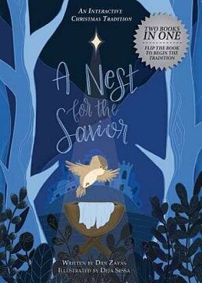 A Nest for the Savior: An Interactive Christmas Tradition, Hardcover/Didi Zayas