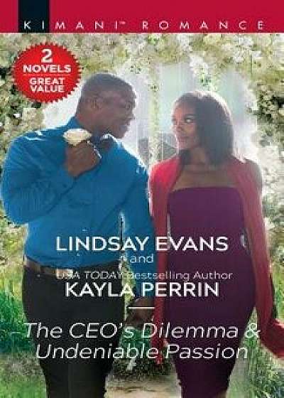 The Ceo's Dilemma & Undeniable Passion/Lindsay Evans