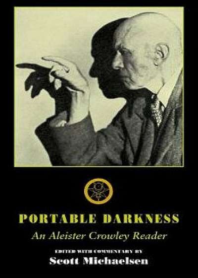 Portable Darkness: An Aleister Crowley Reader, Paperback/Aleister Crowley