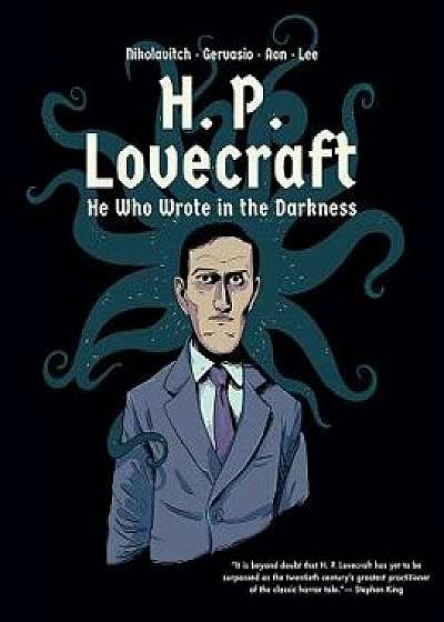 H. P. Lovecraft: He Who Wrote in the Darkness: A Graphic Novel, Hardcover/Alex Nikolavitch