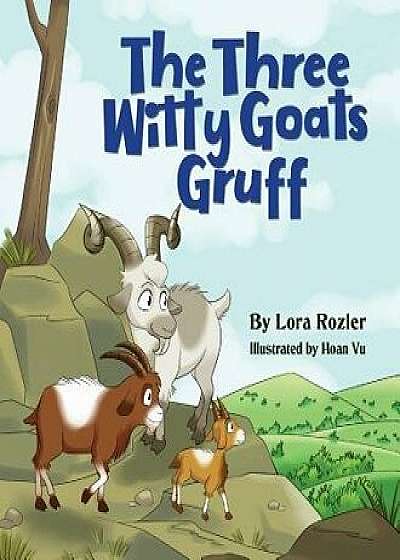 The Three Witty Goats Gruff, Paperback/Lora Rozler
