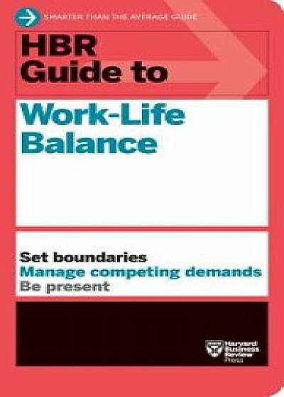 HBR Guide to Work-Life Balance, Paperback/Harvard Business Review