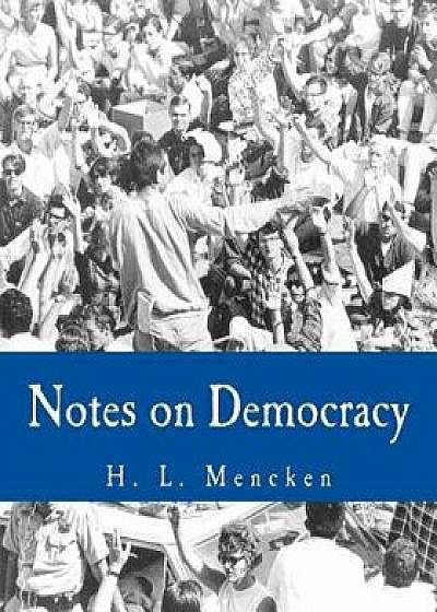 Notes on Democracy, Paperback/H. L. Mencken