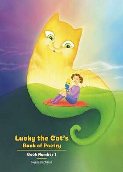 Lucky the Cat's Book of Poetry: Book Number 1, Paperback/Neena Unchanin