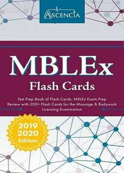 MBLEx Test Prep Book of Flash Cards: MBLEx Exam Prep Review with 200+ Flashcards for the Massage & Bodywork Licensing Examination, Paperback/Ascencia Massage Therapy Exam Team