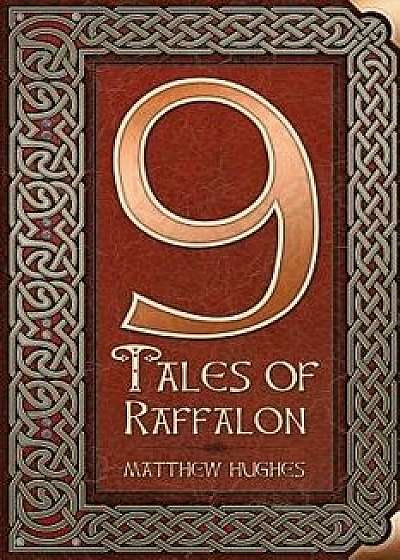 9 Tales of Raffalon, Paperback/Matthew Hughes