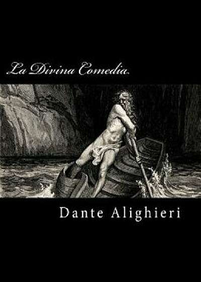 La Divina Comedia, Paperback/Dante Alighieri